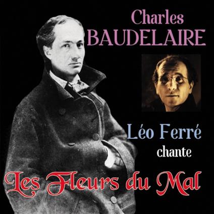 Chante: Les Fleurs Du Mal - CD Audio di Léo Ferré