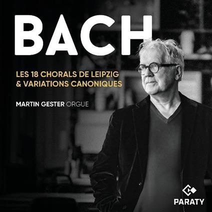 Les 18 Chorals de Leipzig & Variations Canoniques - CD Audio di Johann Sebastian Bach,Martin Gester
