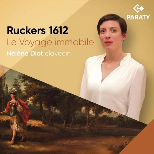 Ruckers 1612 Le Voyage Immobile - CD Audio di Helene Diot