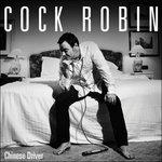 Chinese Driver - CD Audio di Cock Robin