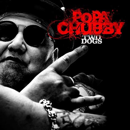 Two Dogs - CD Audio di Popa Chubby
