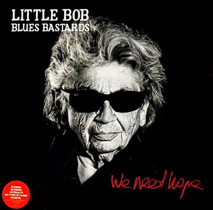 We Need Hope - Vinile LP di Little Bob Blues Bastards
