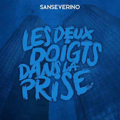 Les deux doigts dans la prise - CD Audio di Sanseverino