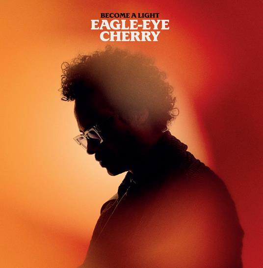Become A Light - Vinile LP di Eagle-Eye Cherry
