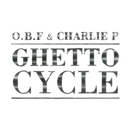 Ghetto Cycle 2025 (with Charlie P) - Vinile LP di OBF
