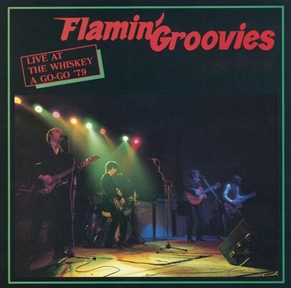 Live At The Whiskey A Go-Go '79 - Vinile LP di Flamin' Groovies