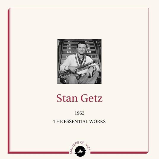 The Essential Works 1962 - Vinile LP di Stan Getz