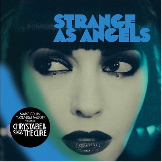 Chrysta Bell Sings the Cure - Strange as Angels - Vinile