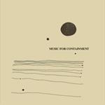 Music for Containment (Vinyl Box Set)