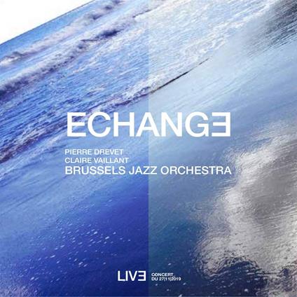 Echange - CD Audio di Brussels Jazz Orchestra