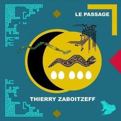 Le Passage - CD Audio di Thierry Zaboitzeff