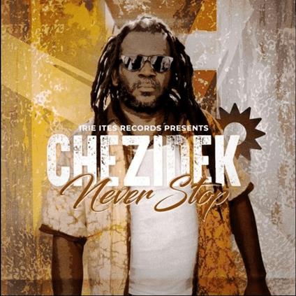 Never Stop - CD Audio di Chezidek