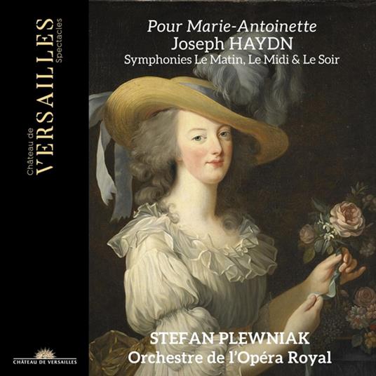Pour Marie-Antoinette. Sinfonie: Le Matin, Le Midi & Le Soir - CD Audio di Franz Joseph Haydn,Stefan Plewniak