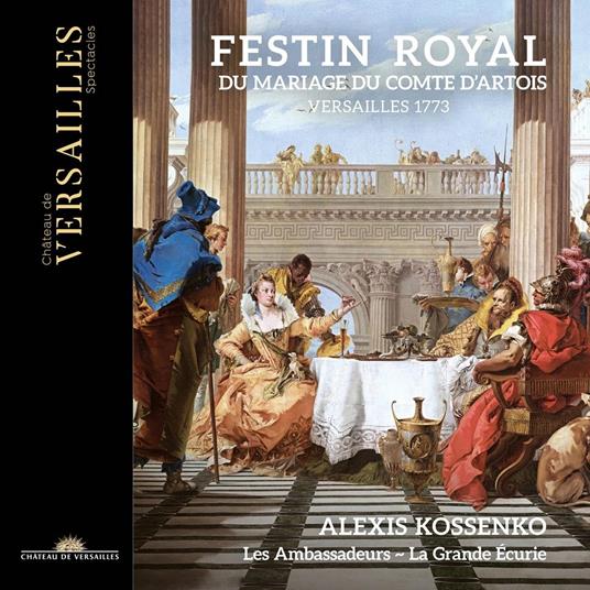 Festin Royal du Mariage du Comte d'Artoi - CD Audio di Alexis Kossenko,Les Ambassadeurs