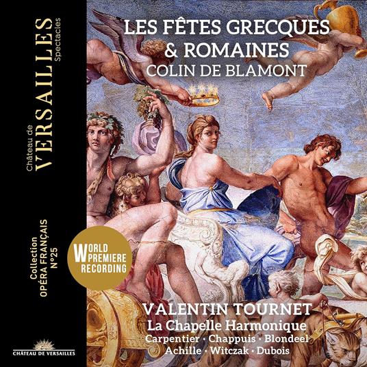 Les fêtes grecques et romaines - CD Audio di Collin De Blamont,Valentin Tournet