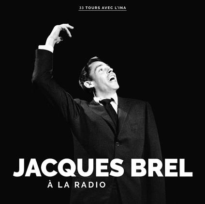 A La Radio - CD Audio di Jacques Brel