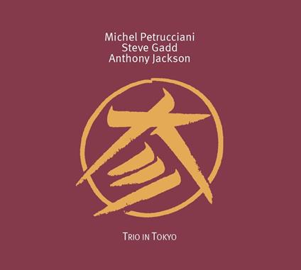Trio In Tokyo - CD Audio di Michel Petrucciani,Anthony Jackson,Steve Gadd