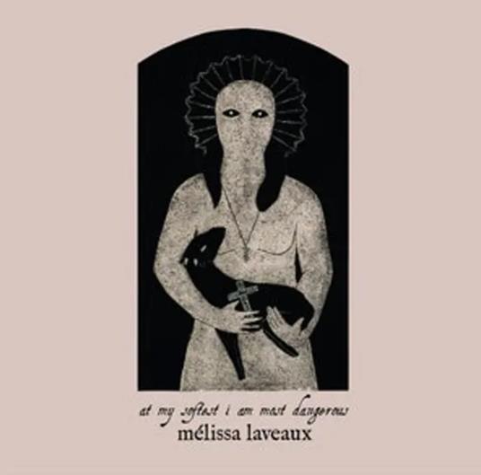 At My Softest, I Am Most Dangerous - CD Audio di Mélissa Laveaux