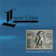 Non Nova, Sed Nove Vol.2 - CD Audio di Lucie Cries