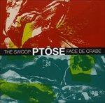 The Swoop - Face De Crabe - CD Audio di Ptose