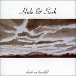 Clouds Are Beautiful - CD Audio di Hide and Seek