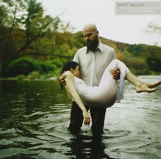The Island Moved in the Storm - CD Audio di Matt Bauer