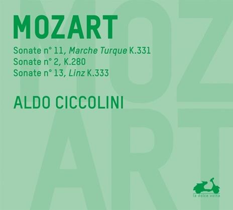 Sonate per pianoforte n.2, n.11, n.13 - CD Audio di Wolfgang Amadeus Mozart,Aldo Ciccolini