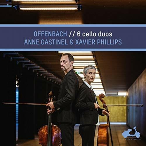 Sei duetti per violoncello - CD Audio di Jacques Offenbach,Xavier Phillips,Anne Gastinel