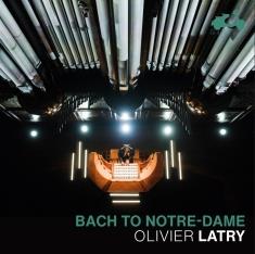 Bach To Notre-Dame - CD Audio di Johann Sebastian Bach,Olivier Latry
