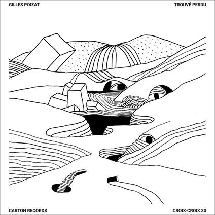 Trouve Perdu - Vinile LP di Gilles Poizat