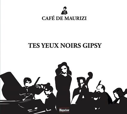 Oreste Eugene De Maurizi - Cafe' De Maurizi: Tes Yeux Noir Gipsy - CD Audio