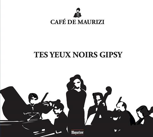 Oreste Eugene De Maurizi - Cafe' De Maurizi: Tes Yeux Noir Gipsy - CD Audio
