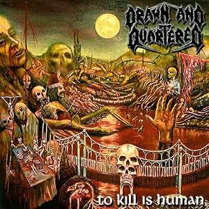 To Kill Is Human - CD Audio di Drawn and Quartered