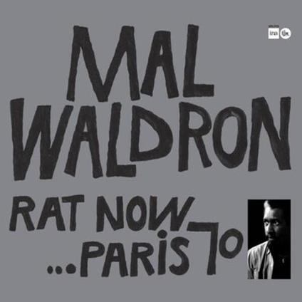 Rat Now...Paris 70 - Vinile LP di Mal Waldron