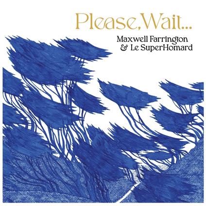 Please, Wait... - CD Audio di Maxwell Farrington