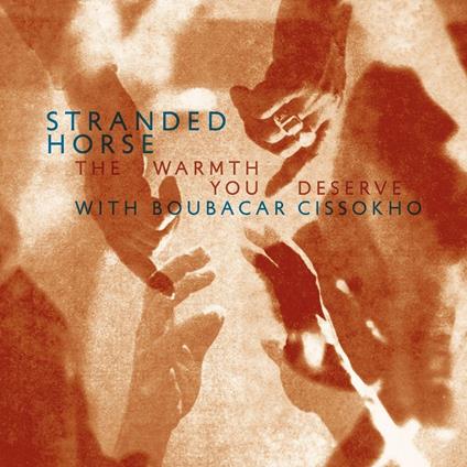 The Warmth You Deserve - Vinile LP di Stranded Horse