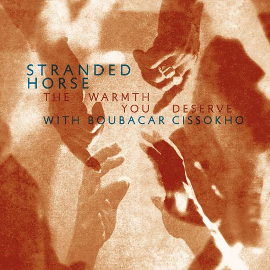 The Warmth You Deserve - CD Audio di Stranded Horse