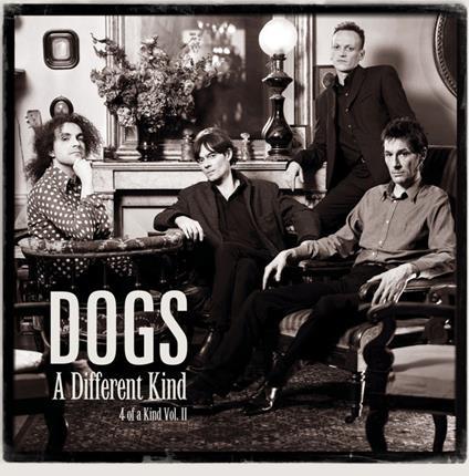 A Different Kind. 4 of a Kind Vol. II - Vinile LP di Dogs