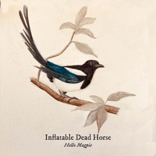 Hello Magpie - CD Audio di Inflatable Dead Horse