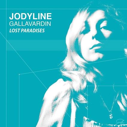 Lost Paradises - CD Audio di Jodyline Gallavardin