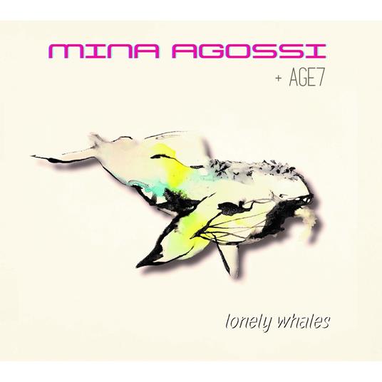 Lonely Whales - CD Audio di Mina Agossi,Age7