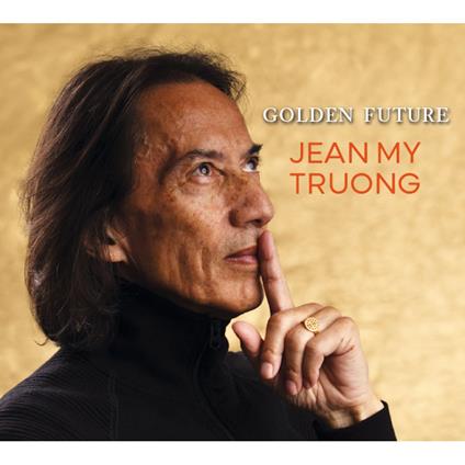 Golden Future - CD Audio di Jean-My Truong