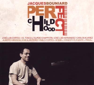 Jacques Bouniard - Perfect Childhood - CD Audio