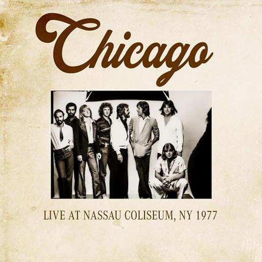 Live At Nassau Coliseum NY 1977 - CD Audio di Chicago