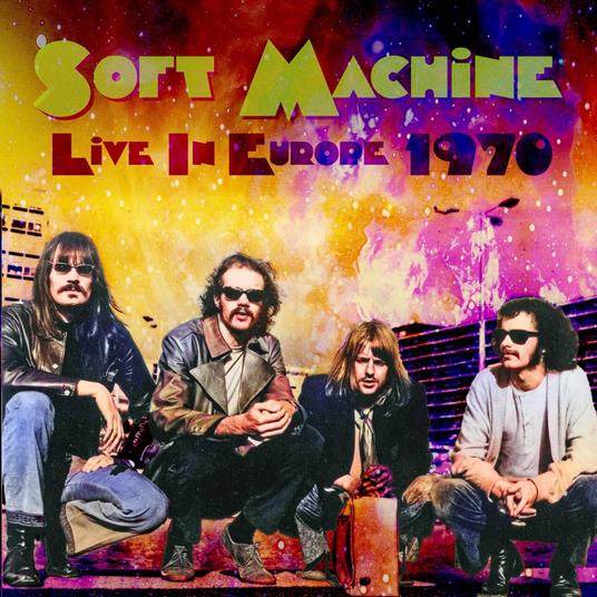 Live In Europe 1970 - CD Audio di Soft Machine