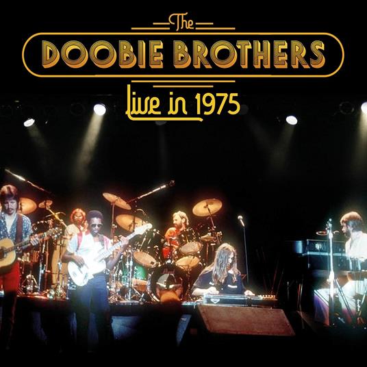 Live in 1975 - CD Audio di Doobie Brothers