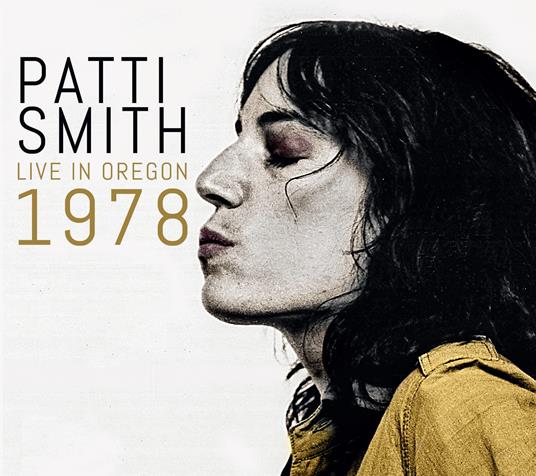 Live In Oregon 1978 - CD Audio di Patti Smith