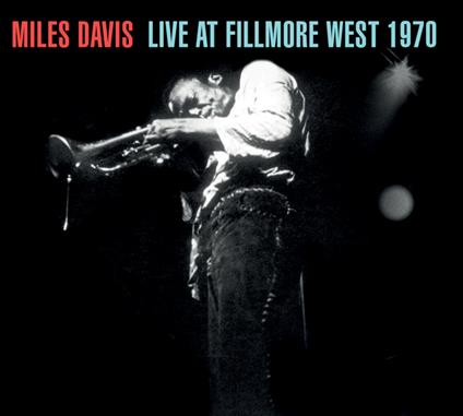 Live At Fillmore West 1970 - CD Audio di Miles Davis