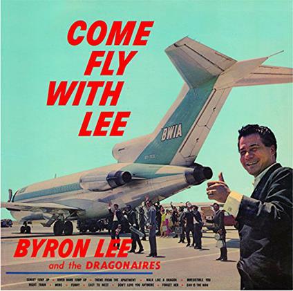 Come Fly With Lee - CD Audio di Byron Lee and the Dragonaires
