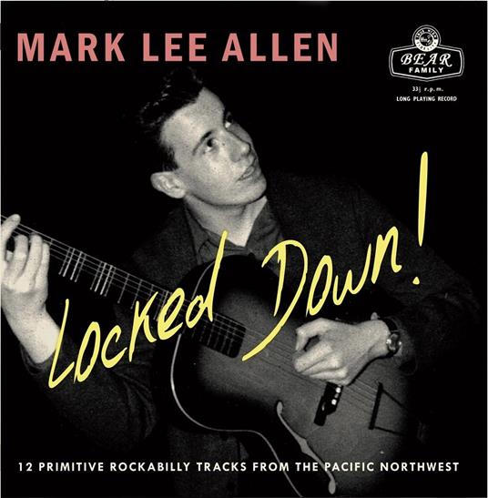 Locked Down! - 12 Primitive Rockabilly... - Vinile LP di Mark Lee Allen